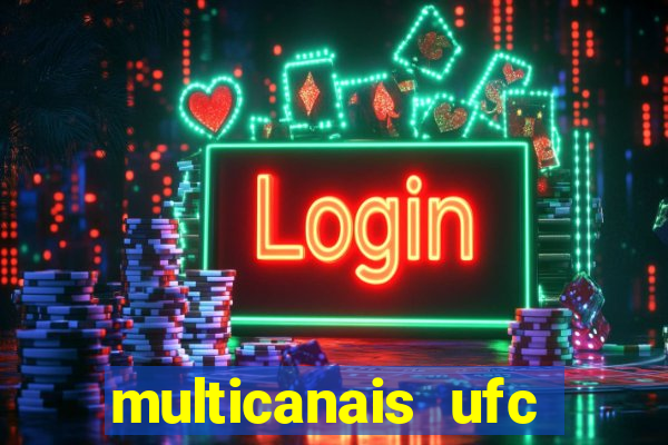 multicanais ufc fight pass